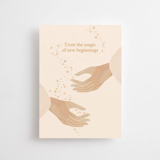 TRUST THE MAGIC OF NEW BEGINNINGS - POSTKARTE