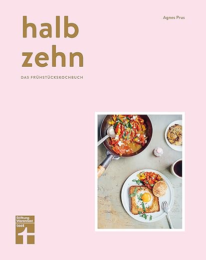 halb zehn "Das Frühstückskochbuch mit 100 Rezepten"