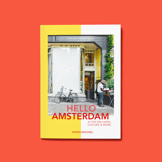 Hello Amsterdam: 27 Tips on cafés, culture and more (English)